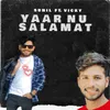 About Yaar Nu Salamat (feat. Vicky) Song